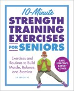 10-Minute Strength Training Exercises for Seniors: Exercises and Routines to Build Muscle, Balance, and Stamina - Image 2