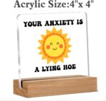 Mental Health Inspirational Gift for Friends, Coworkers - 'Your Anxiety is a Lying' Acrylic Sign, Funny Office Desk Decor, 4 x 4 Inches - Image 3