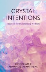 Crystal Intentions: Practices for Manifesting Wellness (Crystal Book, Crystals Meanings) - Image 3
