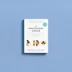 The Montessori Child: A Parent's Guide to Raising Capable Children with Creative Minds and Compassionate Hearts (The Parents' Guide to Montessori) - Image 9
