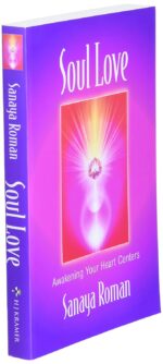 Soul Love: Awakening Your Heart Centers (Sanaya Roman) - Image 4