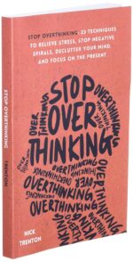Stop Overthinking: 23 Techniques to Relieve Stress, Stop Negative Spirals, Declutter Your Mind, and Focus on the Present (The Path to Calm) - Image 4
