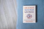 Life Is Hard. God Is Good. Let's Dance.: Experiencing Real Joy in a World Gone Mad - Image 4