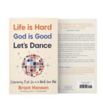 Life Is Hard. God Is Good. Let's Dance.: Experiencing Real Joy in a World Gone Mad - Image 7