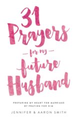 31 Prayers For My Future Husband: Preparing My Heart for Marriage by Praying for Him (Engaged Couples Devotional,Engagement Gift for Couples, How To ... Husband & Wife, Christian Marriage books) - Image 2
