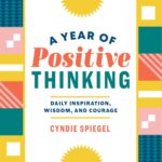 A Year of Positive Thinking: Daily Inspiration, Wisdom, and Courage, A Guide to Transforming Your Mindset (A Year of Daily Reflections) - Image 2