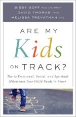 Are My Kids on Track?: The 12 Emotional, Social, and Spiritual Milestones Your Child Needs to Reach - Image 2