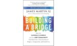 Building a Bridge: How the Catholic Church and the LGBT Community Can Enter into a Relationship of Respect, Compassion, and Sensitivity - Image 2