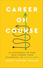Career on Course: 10 Strategies to Take Your Career from Accidental to Intentional - Image 2