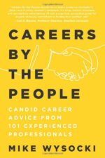 Careers by the People: Candid Career Advice from 101 Experienced Professionals - Image 2