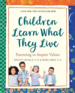 Children Learn What They Live: Parenting to Inspire Values - Image 2