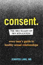 Consent: The New Rules of Sex Education: Every Teen's Guide to Healthy Sexual Relationships - Image 2
