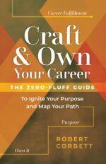 Craft and Own Your Career: The Zero-Fluff Guide to Ignite Your Purpose and Map Your Path - Image 2