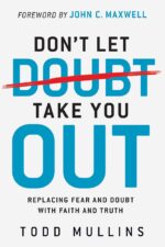 Don’t Let Doubt Take You Out: Replacing Fear and Doubt With Faith and Truth - Image 2