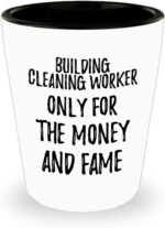 EzGift Funny Building Cleaning Worker Shot Glass Only For The Money And Fame Office Gift Coworker Gag 1.5 Oz Shotglass - Image 2