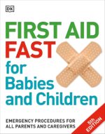 First Aid Fast for Babies and Children: Emergency Procedures for all Parents and Caregivers - Image 2