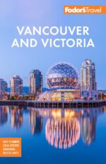 Fodor's Vancouver & Victoria: with Whistler, Vancouver Island & the Okanagan Valley (Full-color Travel Guide) - Image 2
