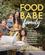 Food Babe Family: More Than 100 Recipes and Foolproof Strategies to Help Your Kids Fall in Love with Real Food: A Cookbook - Image 2