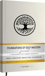 Foundations of Self Mastery Journal – Guided Daily Planner for Men & Women | Goal Setting, Gratitude, Manifestation, Affirmation, Reflection, Mindfulness, Productivity & Personal Growth (Cream) - Image 2