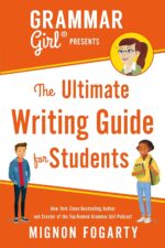 Grammar Girl Presents the Ultimate Writing Guide for Students (Quick & Dirty Tips) - Image 2
