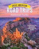 Great American Road Trips- National Parks: Discover insider tips, must see stops , nearby attractions & more - Image 2