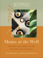 Moms at the Well: Meeting God Through the Mothers of Scripture―A 7-Week Bible Study with Video Access (IVP Bible Study Experience) - Image 2