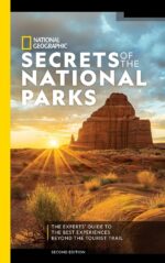 National Geographic Secrets of the National Parks, 2nd Edition: The Experts' Guide to the Best Experiences Beyond the Tourist Trail - Image 2