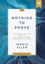 Nothing to Prove Video Study: Eight-Session Bible Study in the Gospel of John - Image 2