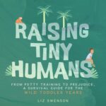Raising Tiny Humans: A Handbook for Parenting Toddlers - Image 2