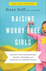 Raising Worry-Free Girls: Helping Your Daughter Feel Braver, Stronger, and Smarter in an Anxious World - Image 2