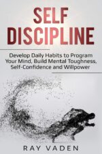 Self-Discipline: Develop Daily Habits to Program Your Mind, Build Mental Toughness, Self-Confidence and WillPower - Image 2