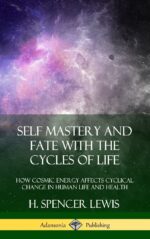 Self Mastery and Fate with the Cycles of Life: How Cosmic Energy Affects Cyclical Change in Human Life and Health (Hardcover) - Image 2