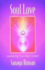 Soul Love: Awakening Your Heart Centers (Sanaya Roman) - Image 2