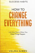 Success Habits: How To Change Everything - Life Only Starts When You Make Things Happen - Image 2