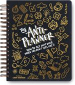 The Anti-Planner: How to Get Sh*t Done When You Don't Feel Like It - Creative ADHD Planner Alternative for Adults, women, kids, teens, 100+ Productivity Tools to Beat Procrastination, Burnout Stress & Anxiety - Image 2