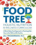 The Food Tree Holistic Nutrition and Wellness Curriculum: A Mind, Body, Soul Approach to Teaching Kids How to Eat Well and Be Healthy - Image 2