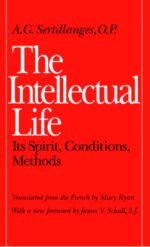 The Intellectual Life: Its Spirit, Conditions, Methods (Not In A Series) - Image 2