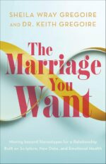 The Marriage You Want: Moving beyond Stereotypes for a Relationship Built on Scripture, New Data, and Emotional Health - Image 2