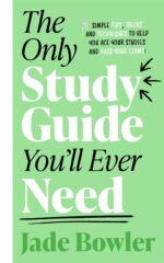 The Only Study Guide You'll Ever Need: Simple tips, tricks and techniques to help you ace your studies and pass your exams! - Image 2