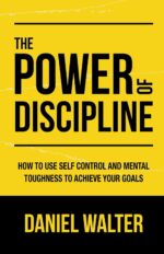 The Power of Discipline: How to Use Self Control and Mental Toughness to Achieve Your Goals - Image 2