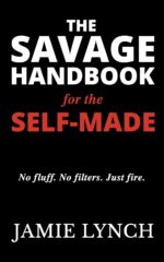 The Savage Handbook for the Self-Made: How Men Build Discipline, Purpose, and Strength in a Soft World - Image 2