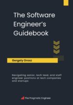 The Software Engineer's Guidebook: Navigating senior, tech lead, and staff engineer positions at tech companies and startups - Image 2