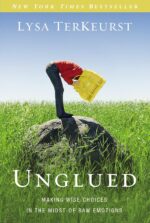 Unglued: Making Wise Choices in the Midst of Raw Emotions - Image 2