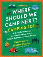 Where Should We Camp Next?: Camping 101: A Guide for Planning Amazing Camping Trips in Unique Outdoor Accommodations - Image 2