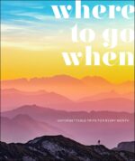 Where To Go When: Unforgettable Trips for Every Month (DK Eyewitness Travel Guide) - Image 2