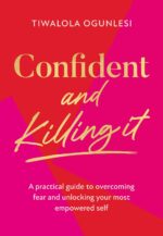 Confident and Killing It: From a certified life coach and positive psychology expert comes the new self-help guide to improving self-esteem and confidence, and setting your goals - Image 2