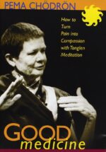 Good Medicine: How to Turn Pain into Compassion with Tonglen Meditation - Image 2