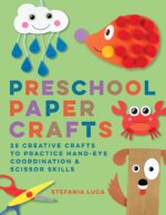 Preschool Paper Crafts: 25 Creative Crafts to Practice Hand-Eye Coordination & Scissor Skills - Image 2