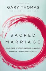 Sacred Marriage: What If God Designed Marriage to Make Us Holy More Than to Make Us Happy? - Image 2